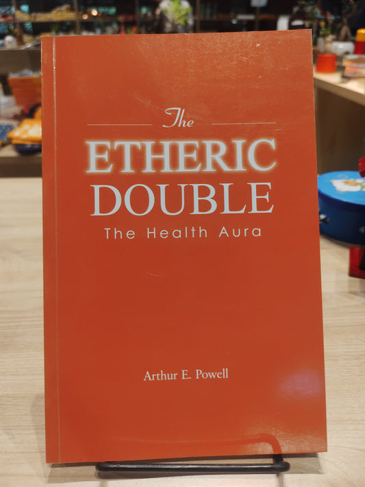 The Etheric Double - The Health Aura (Aurthur D Powell)