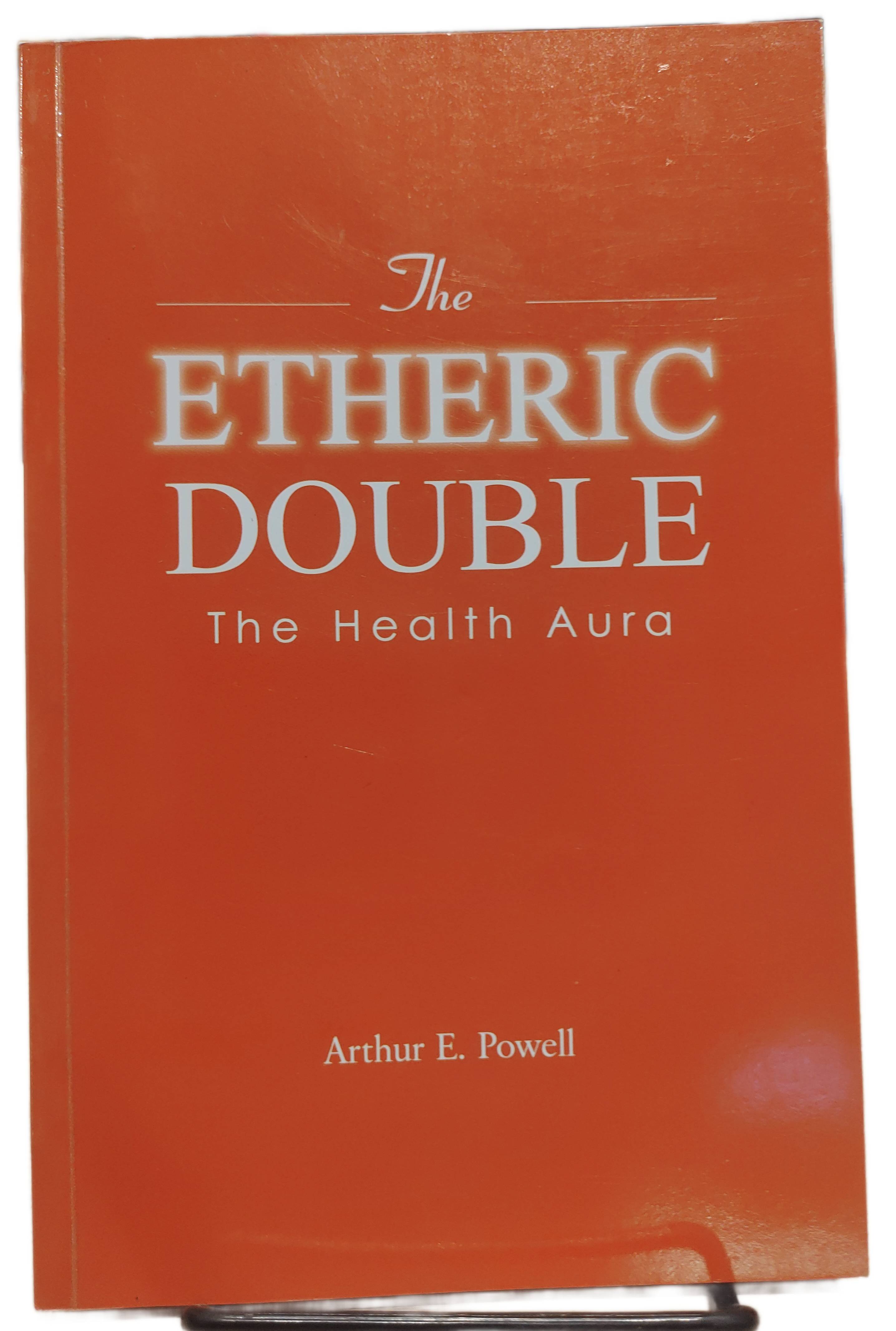 The Etheric Double - The Health Aura (Aurthur D Powell)